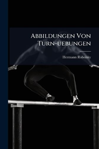 Cover image for Abbildungen Von Turn-Uebungen