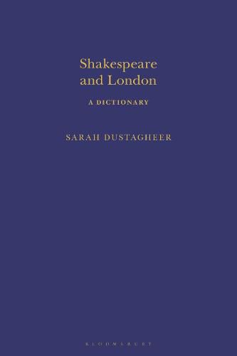 Cover image for Shakespeare and London: A Dictionary