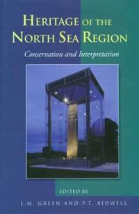 Cover image for Conservation and Interpretation: Heritage of the North Sea Region