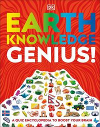 Cover image for Earth Knowledge Genius!: A Quiz Encyclopedia to Boost Your Brain