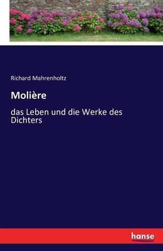 Moliere: das Leben und die Werke des Dichters