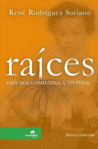 Cover image for Raices Con DOS Comienzos y Un Final