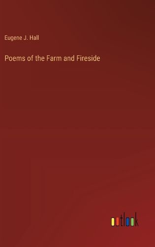 Poems of the Farm and Fireside