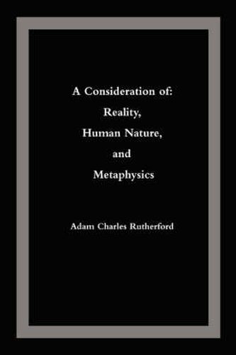 A Consideration of: Reality, Human Nature, and Metaphysics