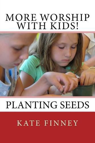 Cover image for More Worship With Kids!: Planting Seeds