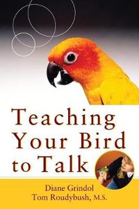 Cover image for Teaching Your Bird to Talk