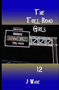 Cover image for The Toll Road Girls 12