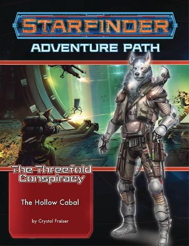 Starfinder Adventure Path: The Hollow Cabal (The Threefold Conspiracy 4 of 6)