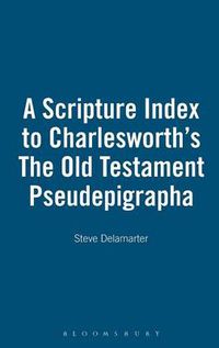 Cover image for A Scripture Index to Charlesworth's The Old Testament Pseudepigrapha