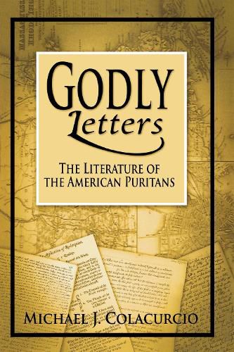 Godly Letters: The Literature of the American Puritans