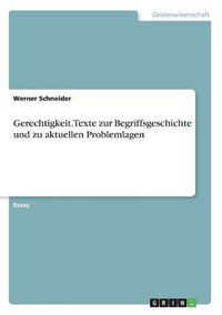 Cover image for Gerechtigkeit. Texte zur Begriffsgeschichte und zu aktuellen Problemlagen