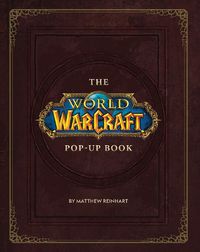 Cover image for The World of Warcraft Pop-Up Book