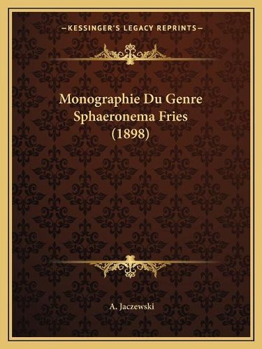 Cover image for Monographie Du Genre Sphaeronema Fries (1898)