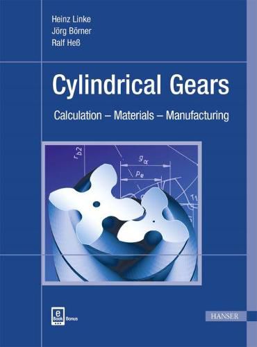 Cover image for Cylindrical Gears: Calculation - Materials - Manufacturing