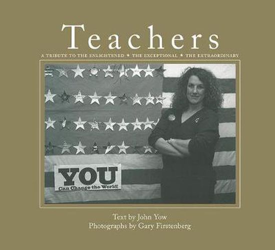 Cover image for Teachers: A Tribute to the Enlightened, the Exceptional, the Extraordinary