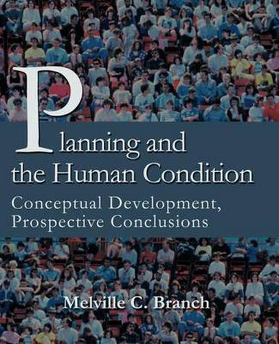 Cover image for Planning and the Human Condition: Conceptual Development, Prospective Conclusions