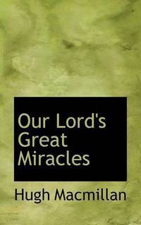 Cover image for Our Lord's Great Miracles
