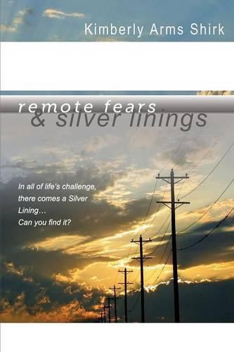 Cover image for Remote Fears & Silver Linings: In all of life's challenge there comes a Silver Lining...Can you find it?