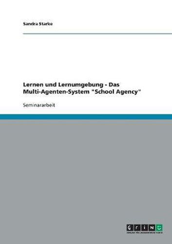 Cover image for Lernen und Lernumgebung - Das Multi-Agenten-System School Agency