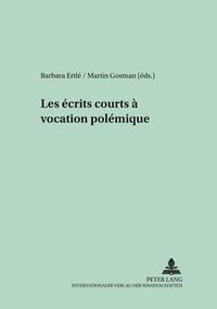 Cover image for Les Ecrits Courts A Vocation Polemique