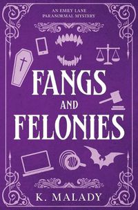 Cover image for Fangs and Felonies