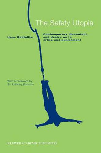 Cover image for The Safety Utopia: Contemporary Discontent and Desire as to Crime and Punishment