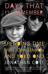 Cover image for Days that I'll Remember: Spending Time with John Lennon and Yoko Ono