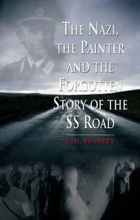 Cover image for The Nazi, the Painter, and the Forgotten Story of the SS Road