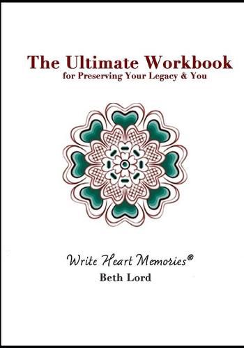 The Ultimate Workbook: for Preserving Your Legacy & You