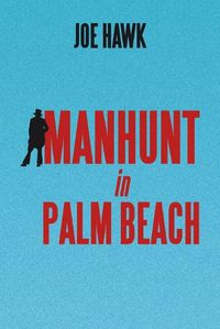 Cover image for Manhunt in Palm Beach