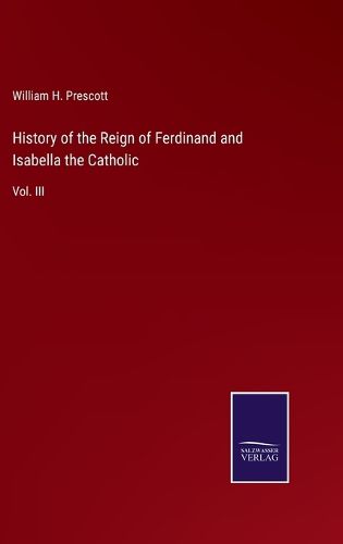 Cover image for History of the Reign of Ferdinand and Isabella the Catholic