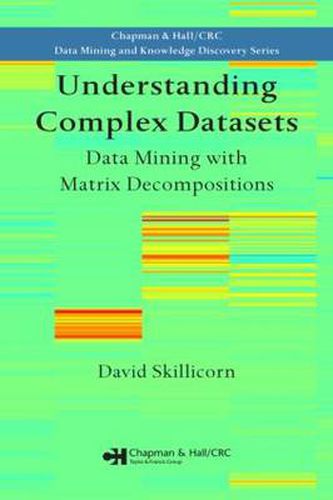 Cover image for Understanding Complex Datasets: Data Mining with Matrix Decompositions