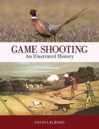 Cover image for Game Shooting: An Illustrated History