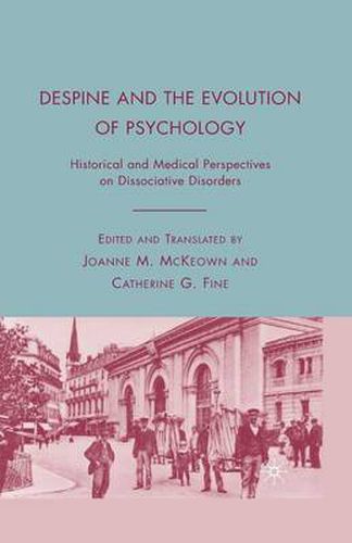 Despine and the Evolution of Psychology: Historical and Medical Perspectives on Dissociative Disorders