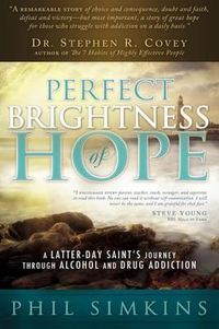 Cover image for As Perfect Brightness of Hope: A Latter-Day Saint's Journey Through Alcohol and Drug Addiction