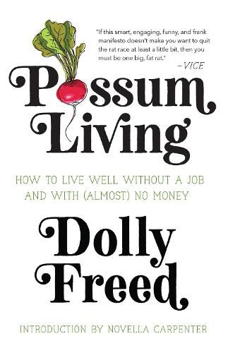 Cover image for Possum Living: How to Live Well Without a Job and with (Almost) No Money