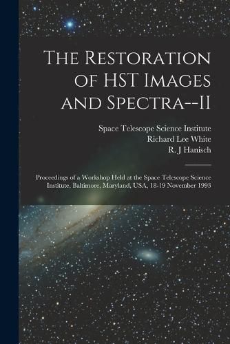 Cover image for The Restoration of HST Images and Spectra--II