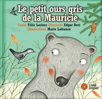 Cover image for Le Petit Ours Gris de la Mauricie