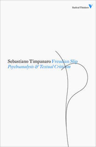 Cover image for Freudian Slip: Psychoanalysis and Textual Criticism