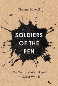 Cover image for Soldiers of the Pen: The Writers' War Board in World War II