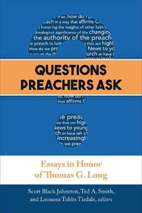 Cover image for Questions Preachers Ask: Essays in Honor of Thomas G. Long