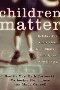 Cover image for Children Matter: Celebrating Their Place in the Church, Family and Community