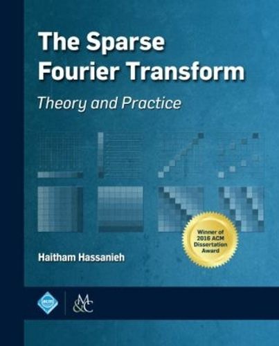 Cover image for The Sparse Fourier Transform