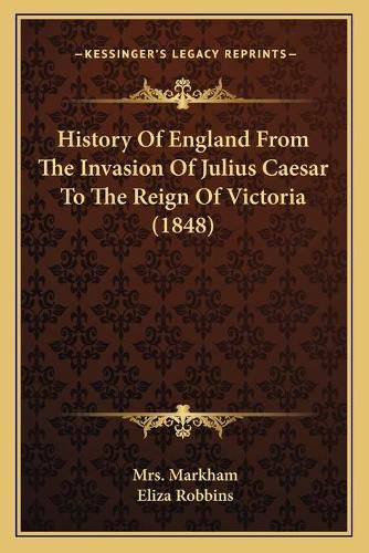 Cover image for History of England from the Invasion of Julius Caesar to the Reign of Victoria (1848)
