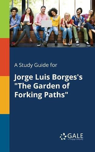 A Study Guide for Jorge Luis Borges's The Garden of Forking Paths