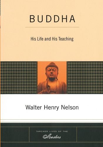 Buddha: His Life and His Teaching