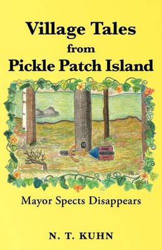 Cover image for Village Tales from Pickle Patch Island: Mayor Spects Disappears