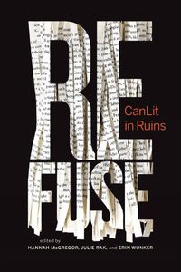 Cover image for Refuse: CanLit in Ruins