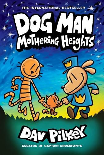 Cover image for Dog Man: Mothering Heights: A Graphic Novel (Dog Man #10): From the Creator of Captain Underpants: Volume 10