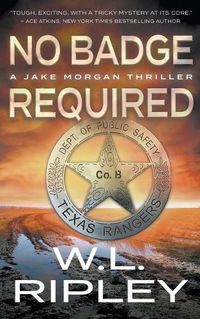 Cover image for No Badge Required: A Jake Morgan Thriller